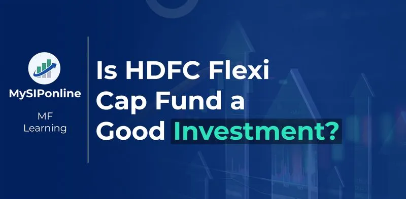 Is HDFC Flexi Cap Fund A Good Investment?