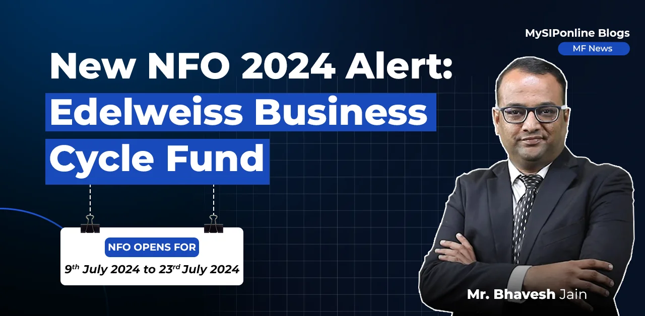 New NFO 2024 Alert Edelweiss Business Cycle Fund